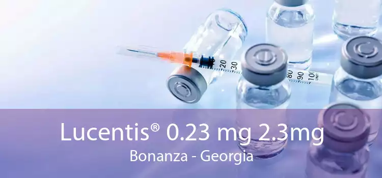 Lucentis® 0.23 mg 2.3mg Bonanza - Georgia