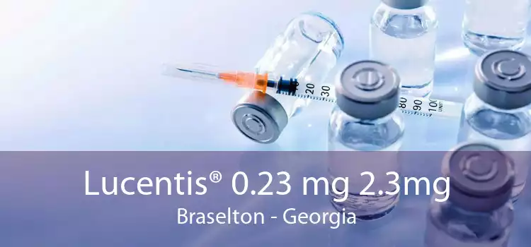 Lucentis® 0.23 mg 2.3mg Braselton - Georgia