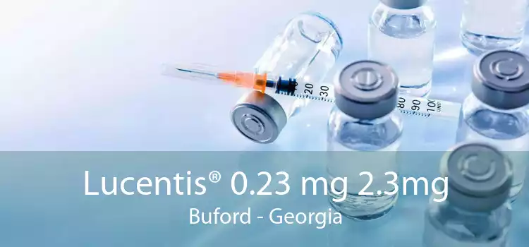 Lucentis® 0.23 mg 2.3mg Buford - Georgia