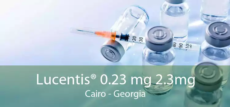 Lucentis® 0.23 mg 2.3mg Cairo - Georgia