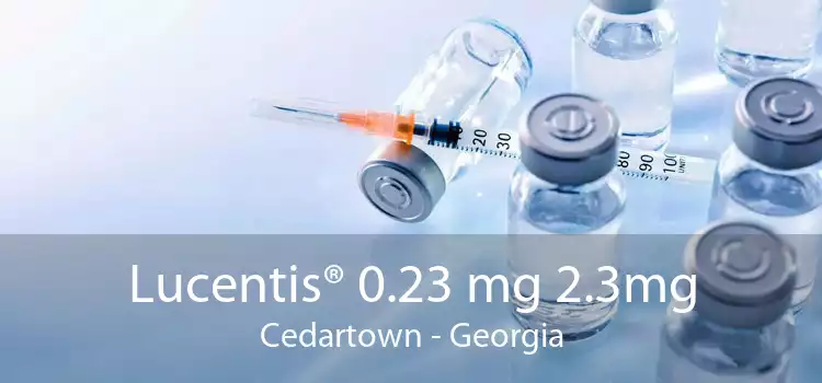 Lucentis® 0.23 mg 2.3mg Cedartown - Georgia