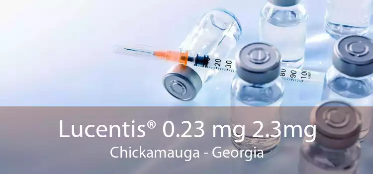 Lucentis® 0.23 mg 2.3mg Chickamauga - Georgia