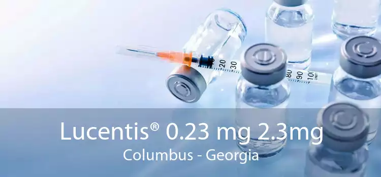 Lucentis® 0.23 mg 2.3mg Columbus - Georgia