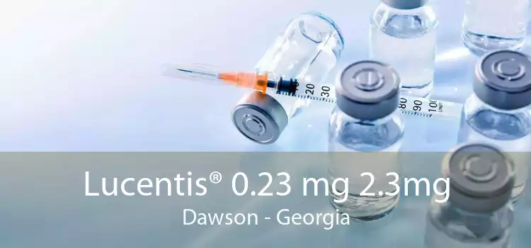Lucentis® 0.23 mg 2.3mg Dawson - Georgia