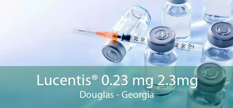 Lucentis® 0.23 mg 2.3mg Douglas - Georgia
