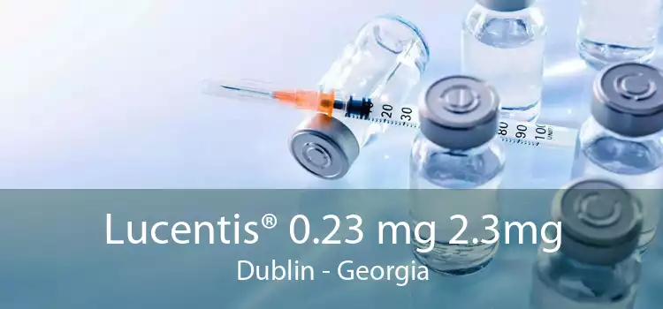 Lucentis® 0.23 mg 2.3mg Dublin - Georgia