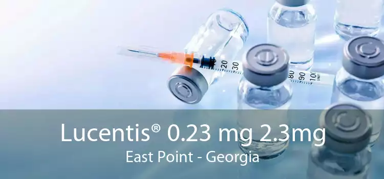 Lucentis® 0.23 mg 2.3mg East Point - Georgia