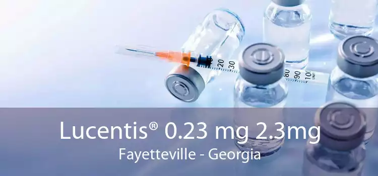 Lucentis® 0.23 mg 2.3mg Fayetteville - Georgia