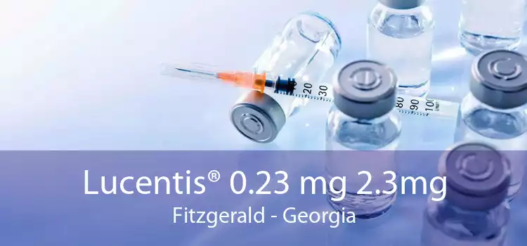 Lucentis® 0.23 mg 2.3mg Fitzgerald - Georgia