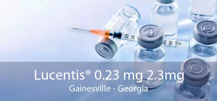 Lucentis® 0.23 mg 2.3mg Gainesville - Georgia