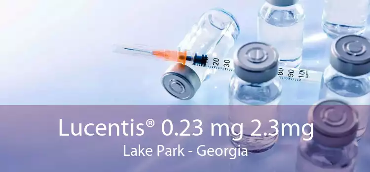 Lucentis® 0.23 mg 2.3mg Lake Park - Georgia