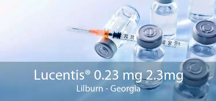 Lucentis® 0.23 mg 2.3mg Lilburn - Georgia