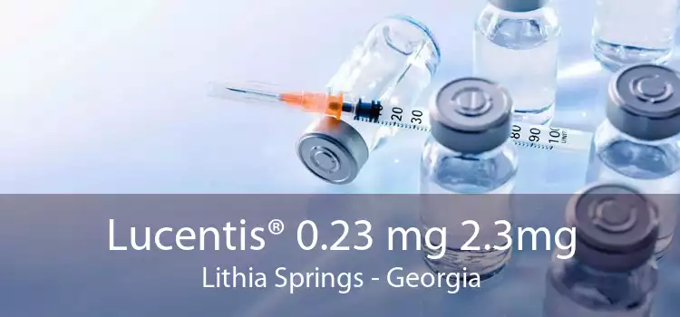 Lucentis® 0.23 mg 2.3mg Lithia Springs - Georgia