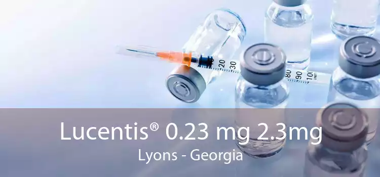 Lucentis® 0.23 mg 2.3mg Lyons - Georgia