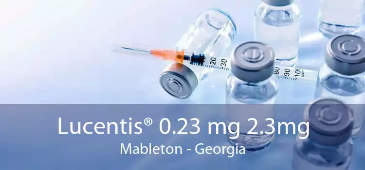 Lucentis® 0.23 mg 2.3mg Mableton - Georgia