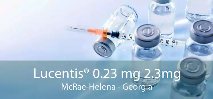 Lucentis® 0.23 mg 2.3mg McRae-Helena - Georgia