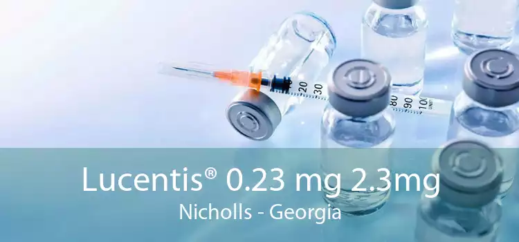 Lucentis® 0.23 mg 2.3mg Nicholls - Georgia