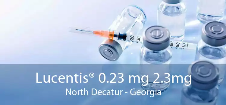 Lucentis® 0.23 mg 2.3mg North Decatur - Georgia