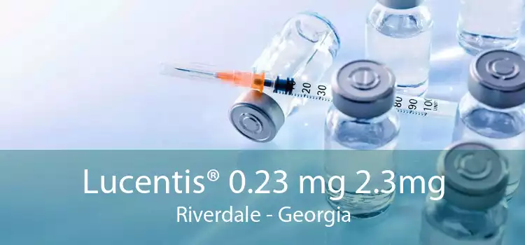 Lucentis® 0.23 mg 2.3mg Riverdale - Georgia