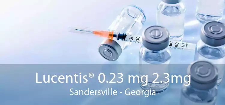 Lucentis® 0.23 mg 2.3mg Sandersville - Georgia