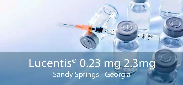 Lucentis® 0.23 mg 2.3mg Sandy Springs - Georgia