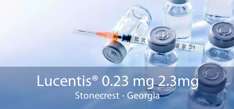 Lucentis® 0.23 mg 2.3mg Stonecrest - Georgia