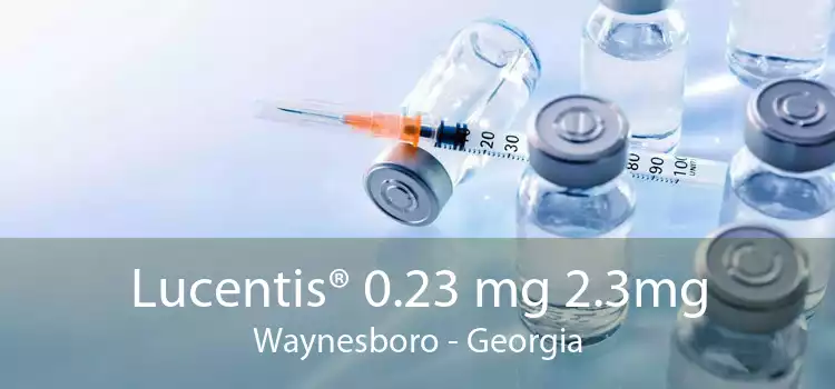 Lucentis® 0.23 mg 2.3mg Waynesboro - Georgia