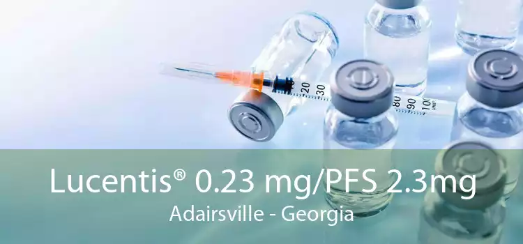 Lucentis® 0.23 mg/PFS 2.3mg Adairsville - Georgia