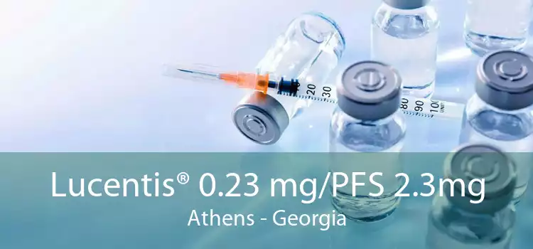 Lucentis® 0.23 mg/PFS 2.3mg Athens - Georgia