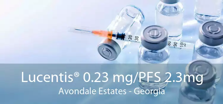Lucentis® 0.23 mg/PFS 2.3mg Avondale Estates - Georgia