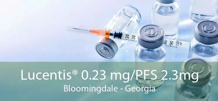 Lucentis® 0.23 mg/PFS 2.3mg Bloomingdale - Georgia