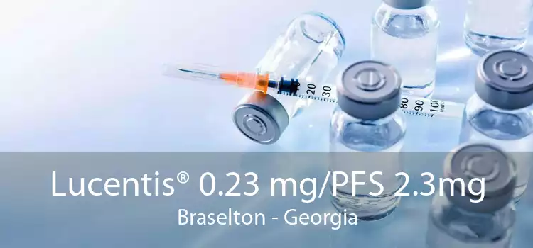 Lucentis® 0.23 mg/PFS 2.3mg Braselton - Georgia