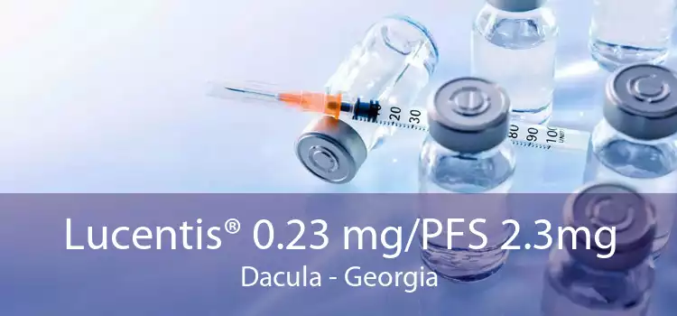 Lucentis® 0.23 mg/PFS 2.3mg Dacula - Georgia