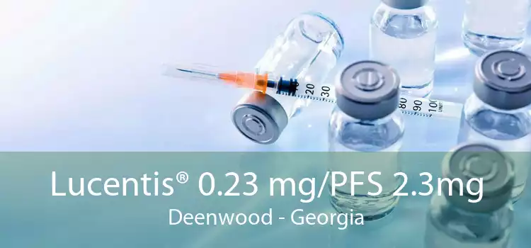 Lucentis® 0.23 mg/PFS 2.3mg Deenwood - Georgia