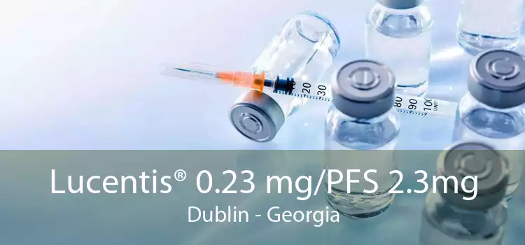Lucentis® 0.23 mg/PFS 2.3mg Dublin - Georgia