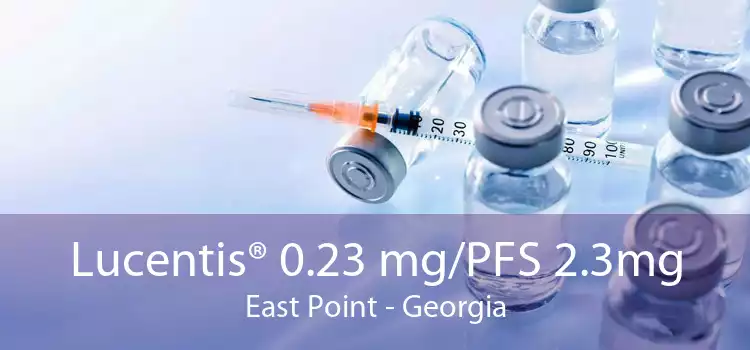 Lucentis® 0.23 mg/PFS 2.3mg East Point - Georgia