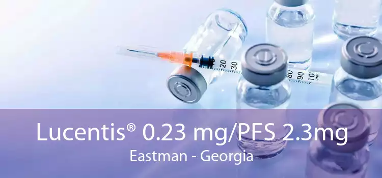 Lucentis® 0.23 mg/PFS 2.3mg Eastman - Georgia