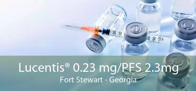 Lucentis® 0.23 mg/PFS 2.3mg Fort Stewart - Georgia