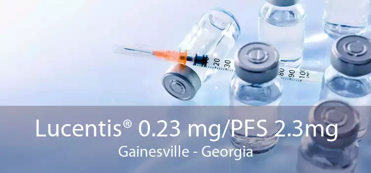Lucentis® 0.23 mg/PFS 2.3mg Gainesville - Georgia