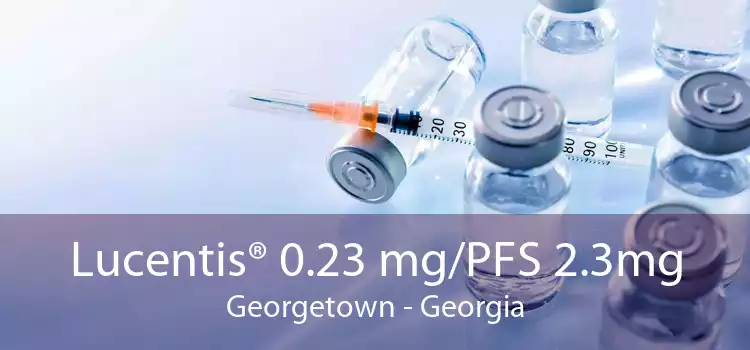 Lucentis® 0.23 mg/PFS 2.3mg Georgetown - Georgia