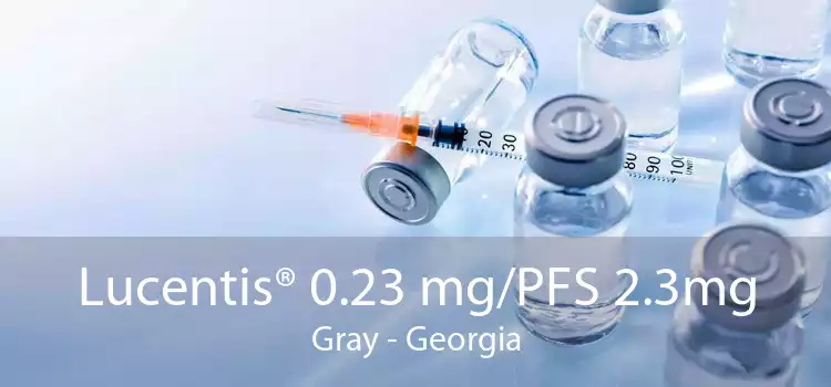 Lucentis® 0.23 mg/PFS 2.3mg Gray - Georgia