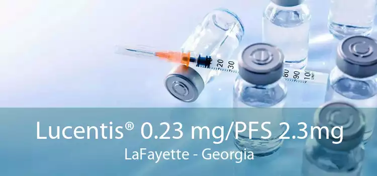 Lucentis® 0.23 mg/PFS 2.3mg LaFayette - Georgia