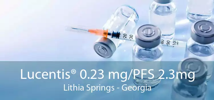Lucentis® 0.23 mg/PFS 2.3mg Lithia Springs - Georgia