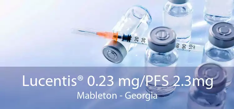 Lucentis® 0.23 mg/PFS 2.3mg Mableton - Georgia