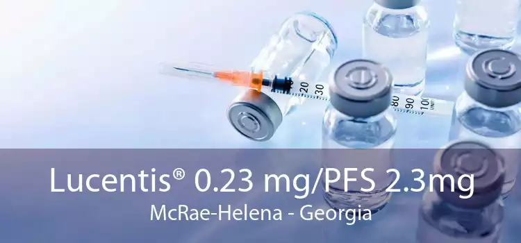 Lucentis® 0.23 mg/PFS 2.3mg McRae-Helena - Georgia