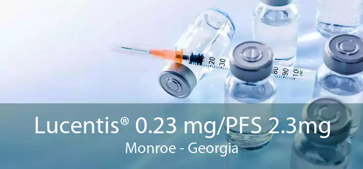 Lucentis® 0.23 mg/PFS 2.3mg Monroe - Georgia