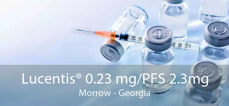 Lucentis® 0.23 mg/PFS 2.3mg Morrow - Georgia