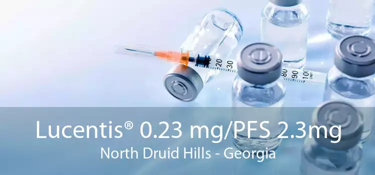 Lucentis® 0.23 mg/PFS 2.3mg North Druid Hills - Georgia