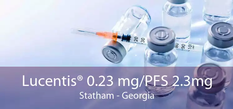 Lucentis® 0.23 mg/PFS 2.3mg Statham - Georgia