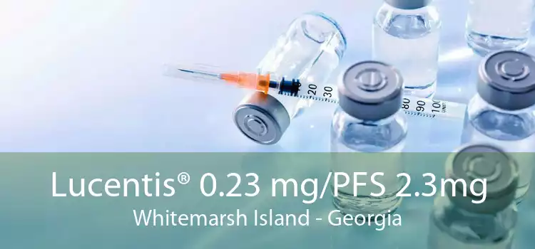 Lucentis® 0.23 mg/PFS 2.3mg Whitemarsh Island - Georgia